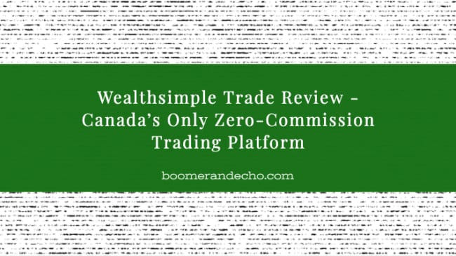 Wealthsimple Trade Review - Canada's Only Zero-Commission Trading Platform