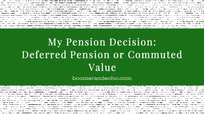 My Pension Decision: Deferred Pension or Commuted Value