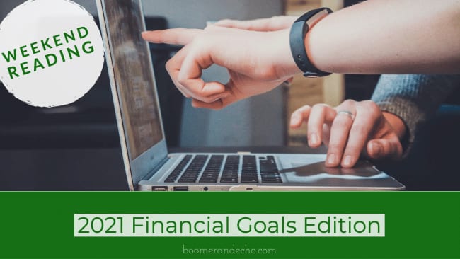 Weekend Reading: 2021 Financial Goals Edition