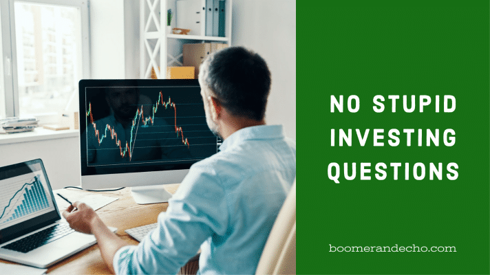 No Stupid Investing Questions