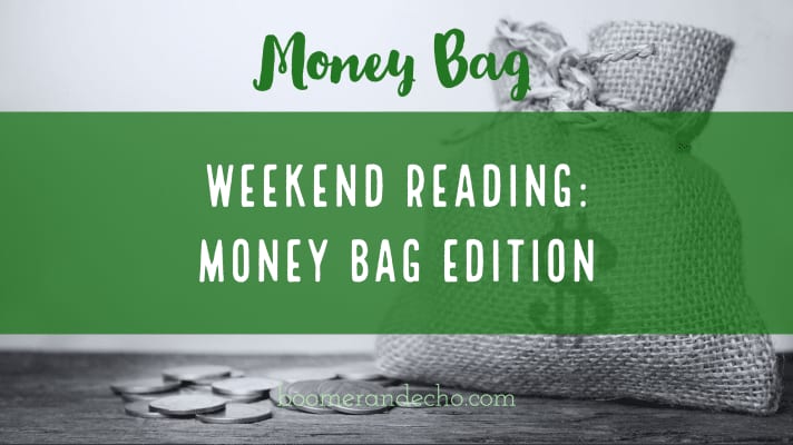 Weekend Reading: Money Bag Edition