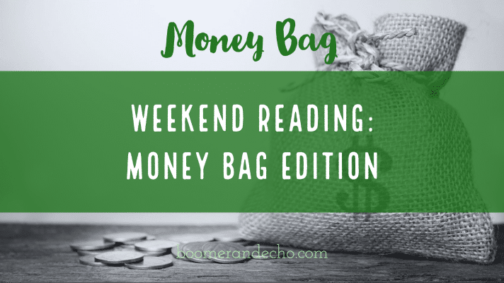 Weekend Reading: Money Bag Edition