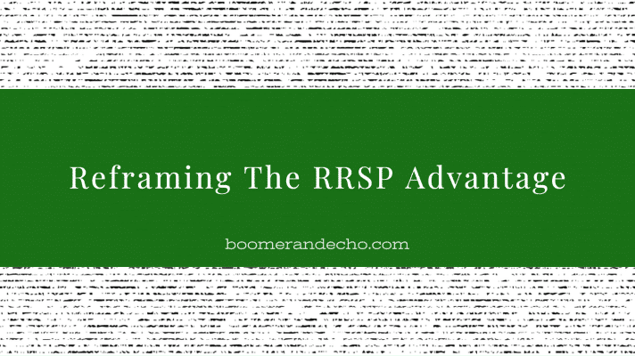 Reframing The RRSP Advantage
