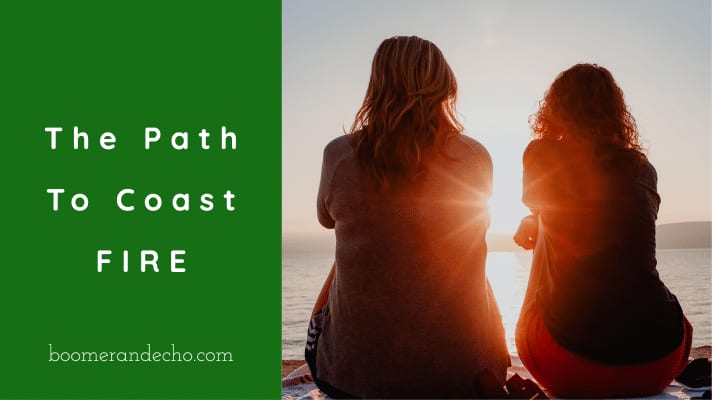 The Path To Coast FIRE