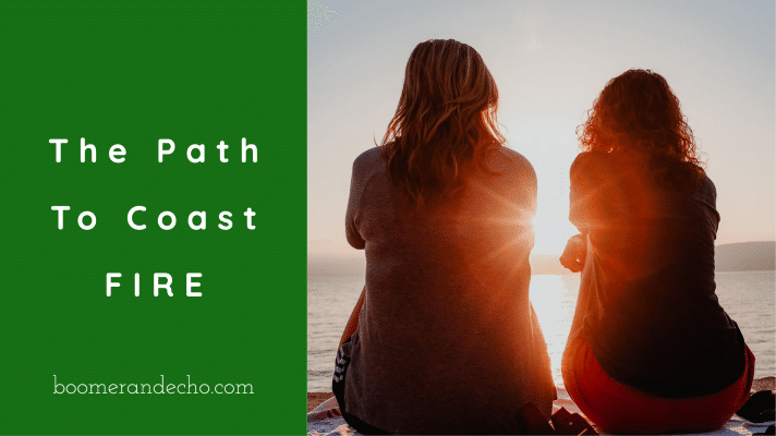 The Path To Coast FIRE