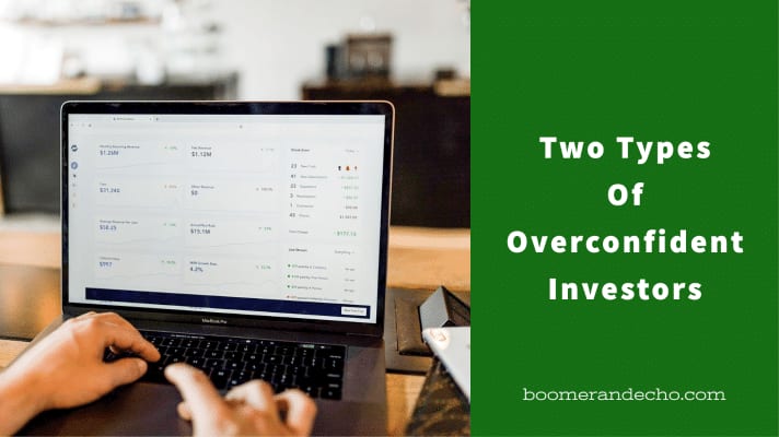 Two Types Of Overconfident Investors