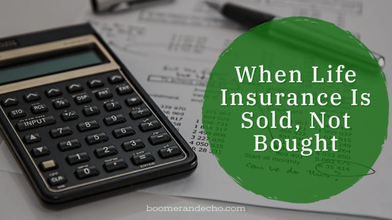 When Life Insurance Is Sold, Not Bought