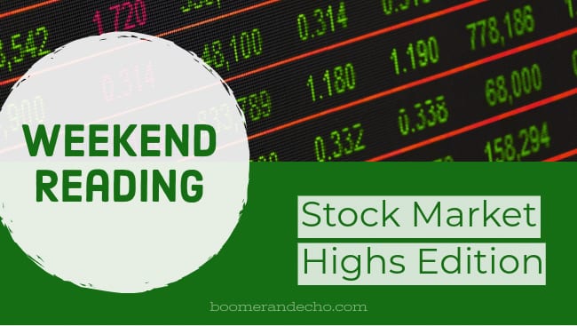 Weekend Reading Stock Market Highs Edition