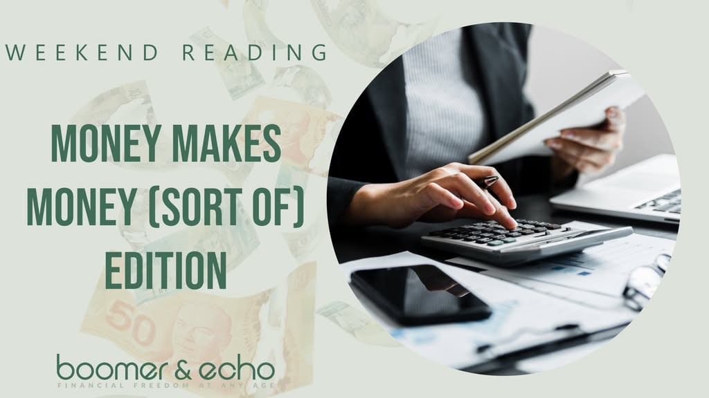 Weekend Reading: Money Makes Money (Sort Of) Edition