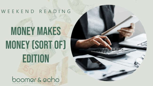 Weekend Reading: Money Makes Money (Sort Of) Edition